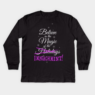 Believe in Holiday Impeachment Kids Long Sleeve T-Shirt